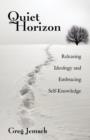 Image for Quiet Horizon : Releasing Ideology and Embracing Self-Knowledge