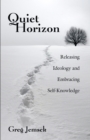 Image for Quiet Horizon: Releasing Ideology and Embracing Self-Knowledge