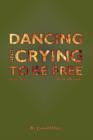 Image for Dancing and Crying to be Free