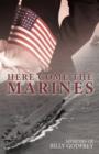 Image for Here Come the Marines : Memoirs of Billy Godfrey