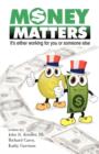 Image for Money Matters : It&#39;s Either Working for You or Someone Else
