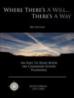 Image for Where There&#39;s a Will... There&#39;s a Way : An Easy to Read Book on Canadian Estate Planning