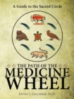 Image for The Path of the Medicine Wheel : A Guide to the Sacred Circle