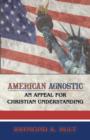 Image for American Agnostic : An Appeal for Christian Understanding