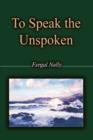 Image for To Speak the Unspoken