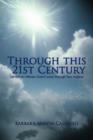 Image for Through This 21st Century : Let Others Witness Christ&#39;s Love Through Your Actions