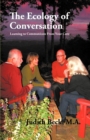 Image for The Ecology of Conversation : Learning to Communicate From Your Core