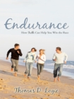 Image for Endurance: How Faith Can Help You Win the Race