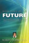 Image for Work Place of the Future : Transforming Organizational Culture, Managing Diversity, Technological Change and Globalization, Leadership Skills Required for International Competition, Managing Change an
