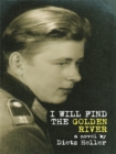 Image for I Will Find the Golden River: A Novel
