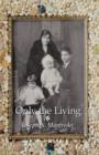 Image for Only the Living : A Personal Memoir of My Family History