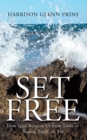 Image for Set Free: How God Rescues Us from Lives of Shame, Guilt, &amp; Sin