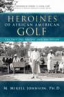 Image for Heroines of African American Golf : The Past, the Present, and the Future