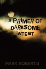 Image for Primer of Darksome Intent