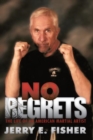 Image for No Regrets: The Life of an American Martial Artist