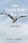 Image for Truth Will Set You Free: Volume Three
