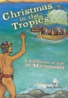 Image for Christmas in the Tropics: A Celebration of Life in Micronesia