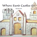 Image for Where Sand Castles Go