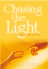 Image for Chasing the Light: ...A Journey Through the Healing