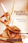 Image for Psyche&#39;s Yearning : Radical Perspectives on Self-Transformation