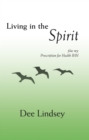 Image for Living in the Spirit: Plus My Prescription for Health Ihn