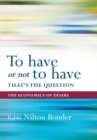 Image for To Have or Not to Have That Is the Question: The Economics of Desire