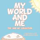 Image for My World And Me : The &quot; And Me&quot; Collection