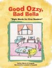 Image for Good Ozzy and Bad Bella : &quot;Sight Words for First Readers&quot;