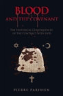 Image for Blood and the Covenant: The Historical Consequences of the Contract with God