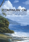 Image for Continuin&#39; On: Enjoying Bursts of Happiness and Finding True Adventure