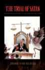 Image for The Trial of Satan : A Confrontation Between Men and the Number One Public Enemy