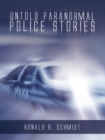 Image for Untold Paranormal Police Stories
