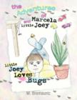 Image for The Adventures of Marcela and Little Joey : Little Joey Loves Bugs