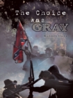 Image for Choice Was Gray