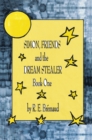 Image for Simon, Friends, and the Dream Stealer: Book One