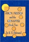 Image for Simon, Friends, and the Kidnapper : Book Two