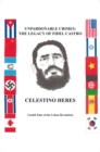 Image for Unpardonable Crimes: the Legacy of Fidel Castro: Untold Tales of the Cuban Revolution