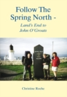 Image for Follow the Spring North - Land&#39;s End to John O&#39;groats