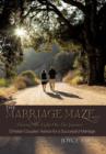 Image for The Marriage Maze... Shining His Light on the Journey : Christian Couples&#39; Advice for a Successful Marriage