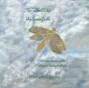 Image for la Libellule or the Interlude : A Poetic Record of the Heart in Beautiful Flight