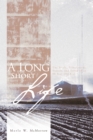 Image for Long Short Life: The Trials, Tribulations, Travels, and Trivia of an 88 Year Old Kid