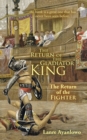 Image for Return of the Gladiator King: The Return of the Fighter
