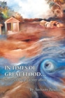 Image for In Times of Great Flood..: Stories to Help Us Stay Afloat