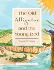 Image for The Old Alligator and the Young Bird