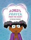 Image for A Child&#39;s Prayer From The Heart