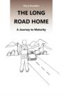 Image for The Long Road Home : A Journey to Maturity