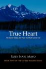 Image for True Heart : The Sacred Valleys, the Place You Would Love to Live