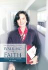 Image for Walking My Faith : A Journey of Faith, Leadership and Success