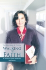 Image for Walking My Faith: A Journey of Faith, Leadership and Success