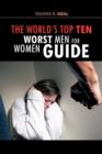 Image for THE World&#39;s Top Ten Worst Men for Women Guide